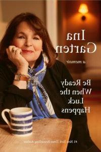 Be Ready When the Luck Happens: a memoir by Ina Garten